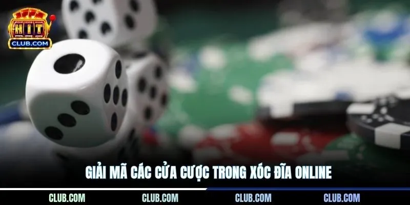 Giải mã các cửa cược trong Xóc Đĩa online