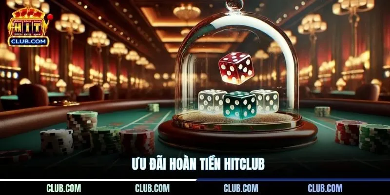 Ưu Đãi Hoàn Tiền HITCLUB