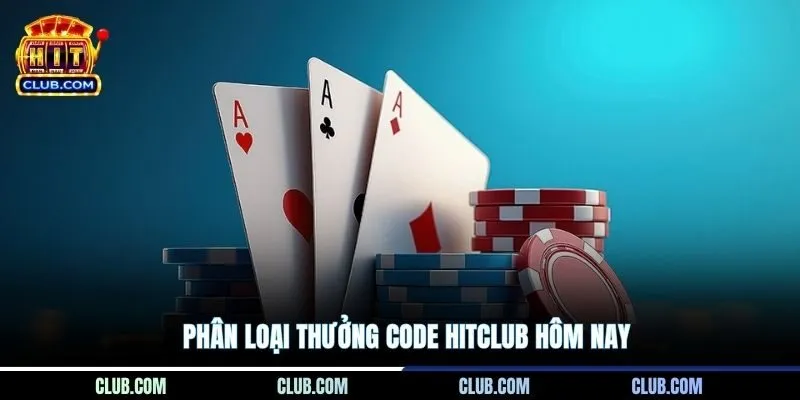 Phân loại thưởng code Hitclub hôm nay