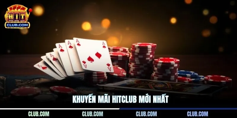 Khuyến Mãi HITCLUB Mới Nhất