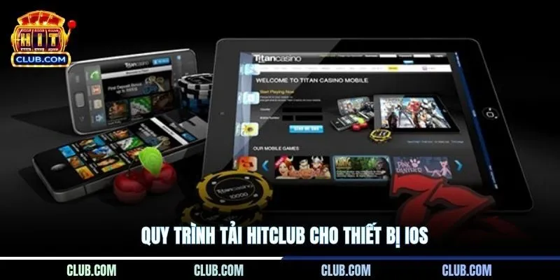 Quy trình tải Hitclub cho thiết bị iOS
