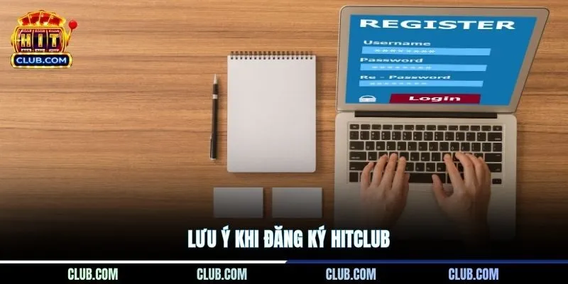 Lưu ý khi đăng ký Hitclub