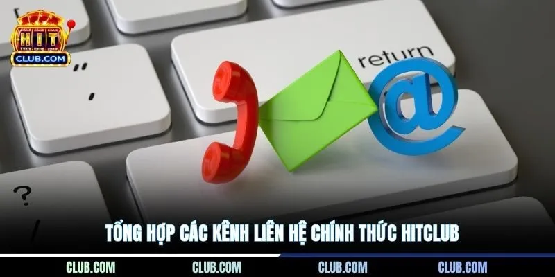 Tổng hợp các kênh liên hệ chính thức Hitclub